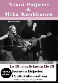 Ninni Poijärvi ja Mika Kuokkanen esiintyvät Keravan kirjaston Pentinkulma-salissa lauantaina 19.3. Konsertti alkaa klo 13. Vapaa pääsy.