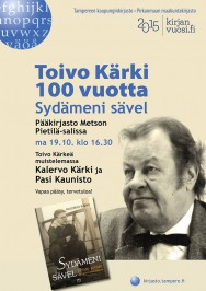 Toivo Kärki 100 vuotta - Sydämeni sävel. Tampereen pääkirjasto Metson Pietilä-Sali maanantaina 19. lokakuuta klo 16.30.