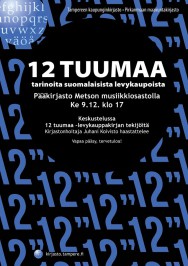 Tarinoita suomalaisista levykaupoista. Kirja 12 tuumaa aiheena Metson musiikkiosaston keskustelussa keskiviikkona 9.12. klo 17.