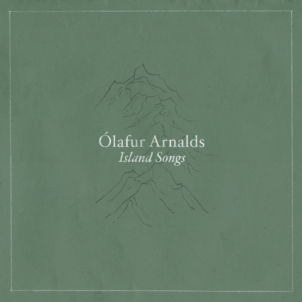 Ólafur Arnalds: Island Songs (2016).