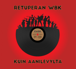 Retuperän WBK: Kuin äänilevyltä (2016).