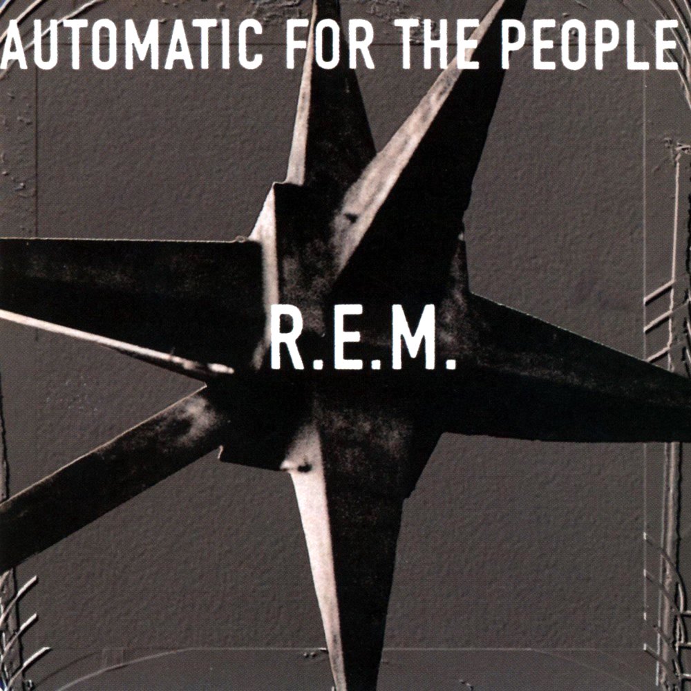 R.E.M. • Automatic For The People (Warner Bros. 1992).