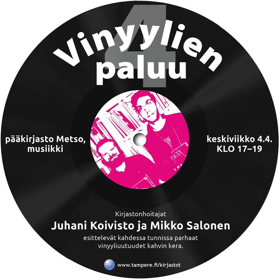 Tampereen pääkirjasto Metson saaga Vinyylien paluu jatkuu 4.4.2018. Keskiviikon alkuillasta vuorossa on osa 4.