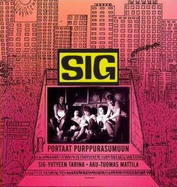 Aku-Tuomas Mattilan teos 'Portaat purppurasumuun – SIG-yhtyeen tarina' julkaistiin 5.10.2018 Turussa.