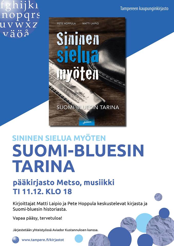 Sininen sielua myöten – suomi-bluesin tarina! Kirjan tekijät kertovat Aviador Kustannuksen uutuusteoksesta Metson musiikkiosastolla tiistaina 11. joulukuuta 2018.