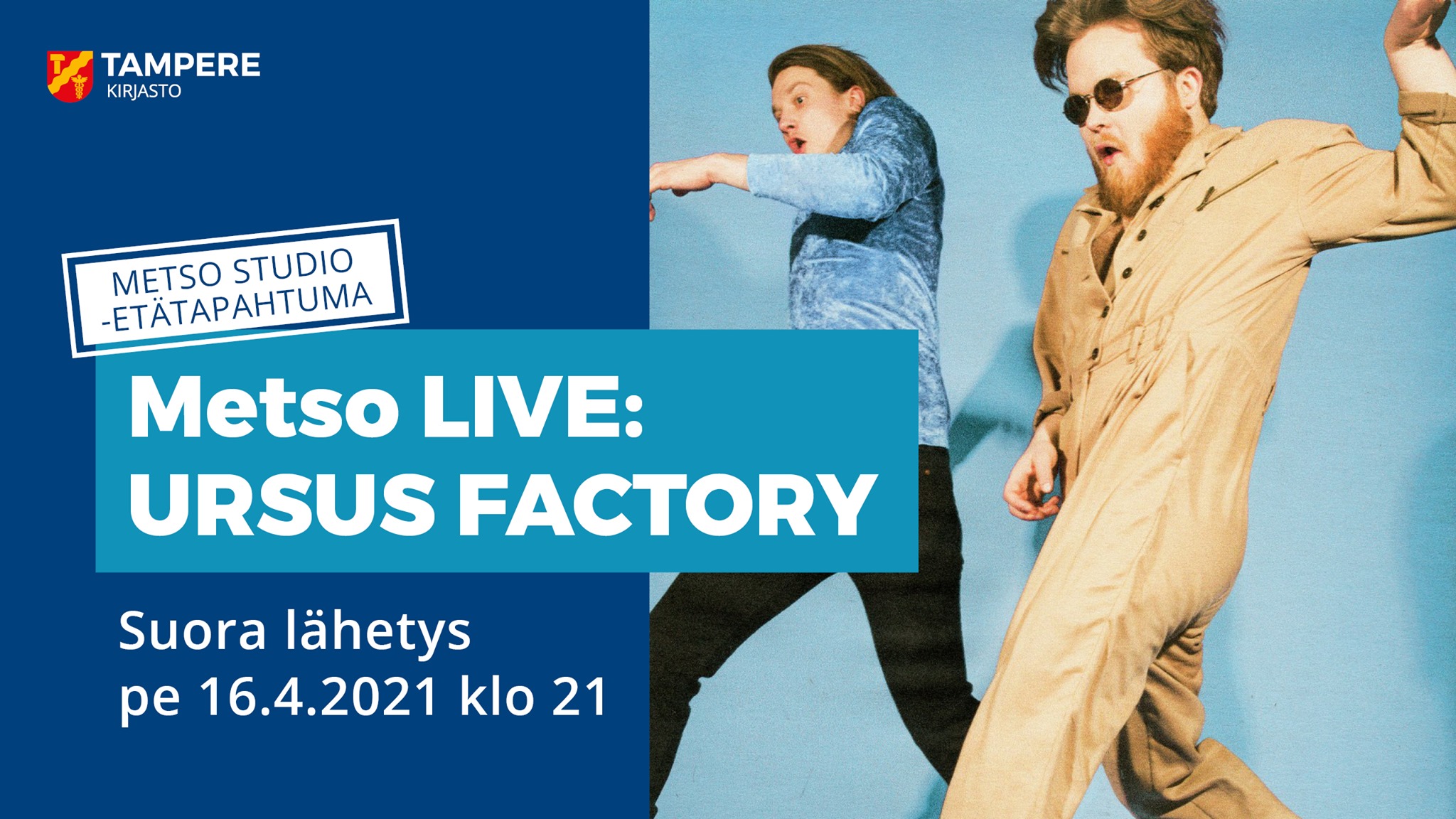 Ursus Factory esiintyy etänä Tampereen pääkirjasto Metsossa pe 16.4.2021.