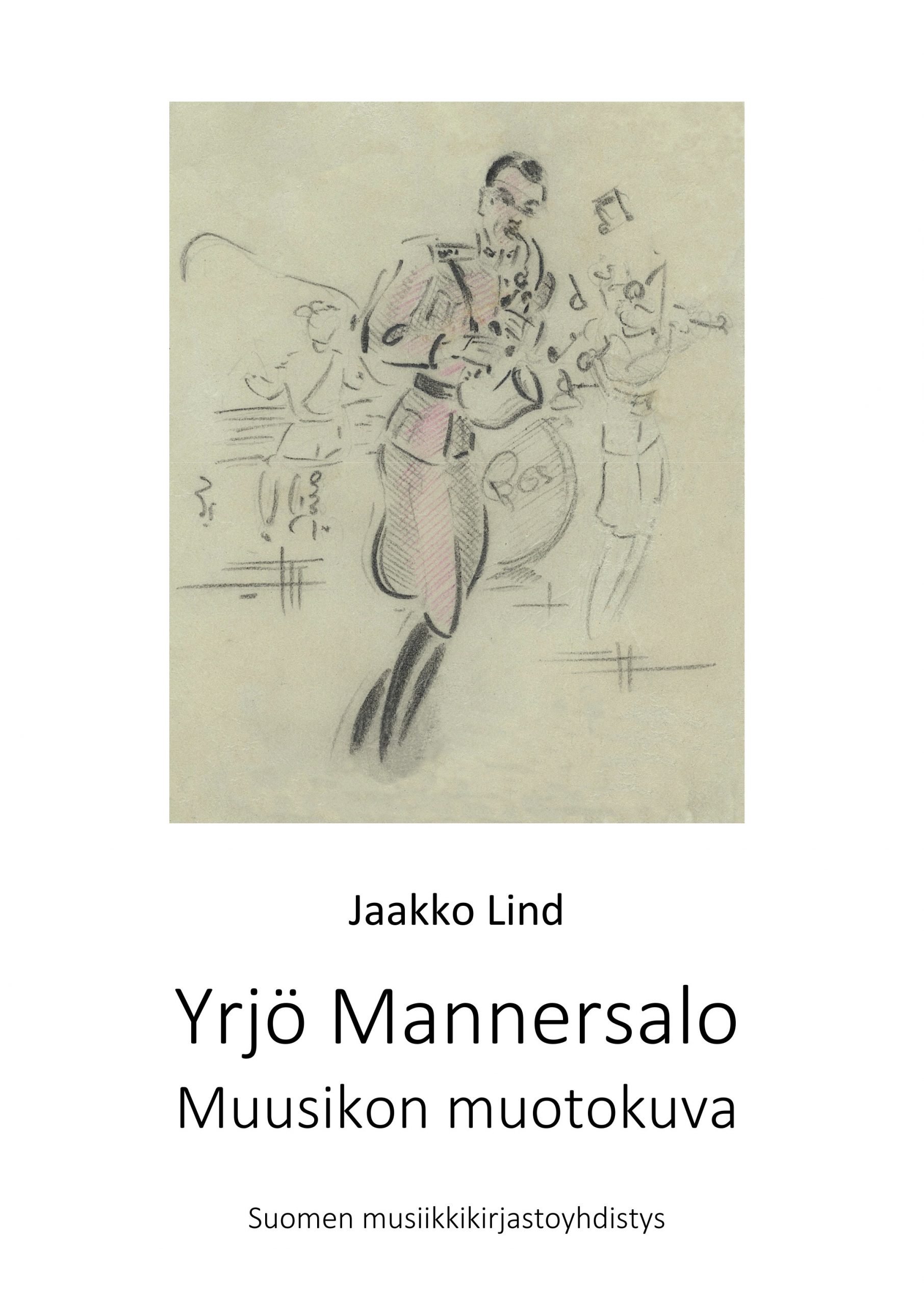 Jaakko Lind: Yrjö Mannersalo – Muusikon muotokuva (Suomen musiikkikirjastoyhdistys 2023).