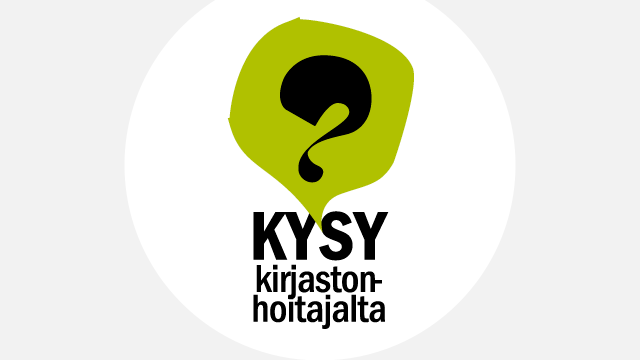 Kysy Kirjastonhoitajalta.