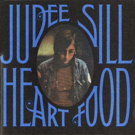 Matti Pajuniemi • Judee Sill – klassikko vasta kuoltuaan • Judee Sill [1971] • Heart Food [1973] • Kuva: Judee Sill: Heart Food [Asylum 1973]. Kannen valokuva: Ken Bright