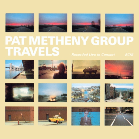 Matti Pajuniemi ja Levyhyllyt • Pat Metheny – jazztähden ECM-kausi • Vuodet 1974–1984 • Kuva: Pat Metheny Group: Travels [ECM Records 1983]