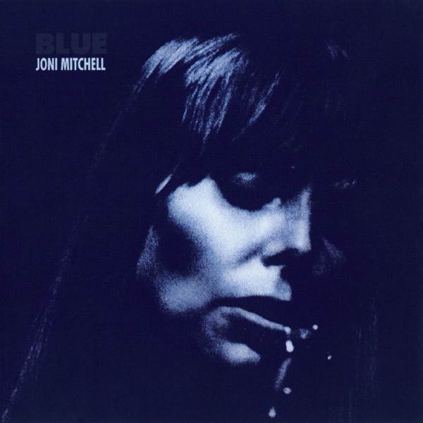 Joni Mitchell: Blue (Reprise Records 1971). Kannen kuva: Tim Considine. Art Direction: Gary Burden