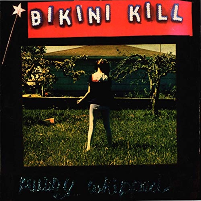 Bikini Kill: Pussy Whipped (KIll Rock Stars / Wiiija 1993).