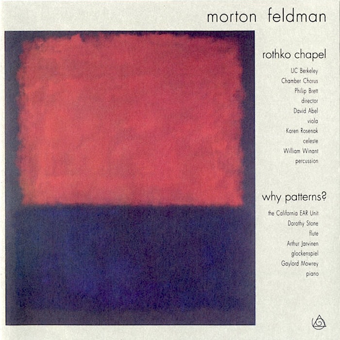 Morton Feldman • Rothko Chapel • Why Patterns? (New Albion Records 1991). Kansitaide: Mark Rothko