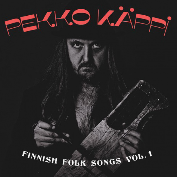 Pekko Käppi: Finnish Folk Songs Vol. 1 (2019).