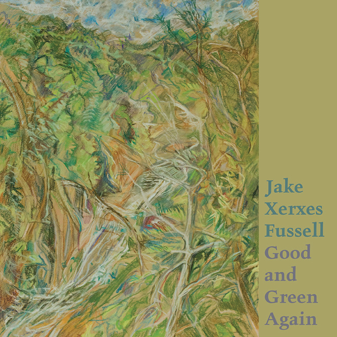 Jake Xerxes Fussell: Good And Green Again (Paradise Of Bachelors 2022).