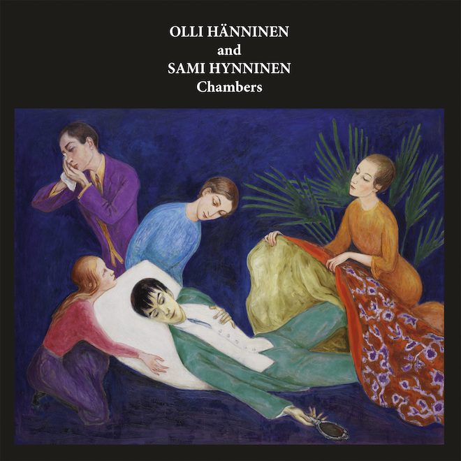 Olli Hänninen & Sami Hynninen: Chambers (Svart Records 2022).