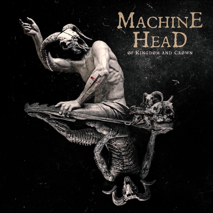 Machine Head: Of Kingdom And Crown (Nuclear Blast 2022). Kansitaide: Seth Siro Anton