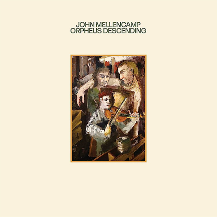 John Mellencamp: Orpheus Descending (Republic Records 2023).