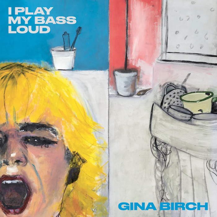 Gina Birch: I Play My Bass Loud (Third Man Records 2023).