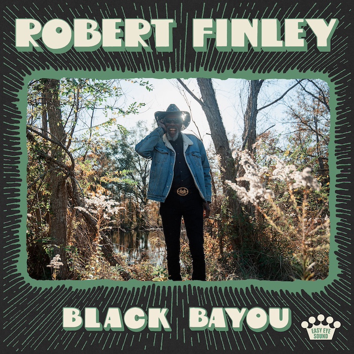 Robert Finley: Black Bayou (Easy Eye Sound 2023).
