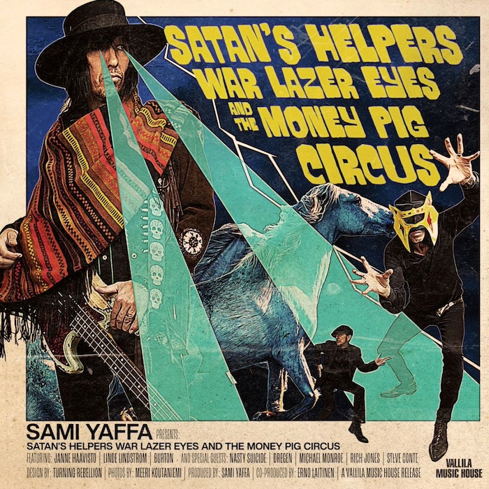 Sami Yaffa: Satan’s Helpers War Lazer Eyes And The Money Pig Circus (Vallila Music House 2024).