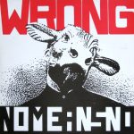 Nomeansno: Wrong (Alternative Tentacles 1989).