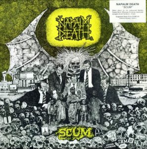 Napalm Death: Scum (Earache 1987).