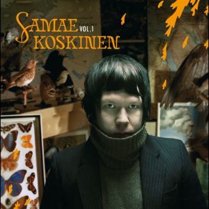 Samae Koskinen: Vol. 1 (KHY Suomen Musiikki Oy 2006).