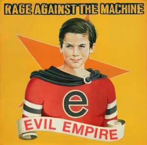 Rage Against The Machine: Evil Empire (Epic 1996).