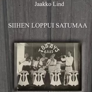Jaakko Lind: Siihen loppui satumaa (2025).