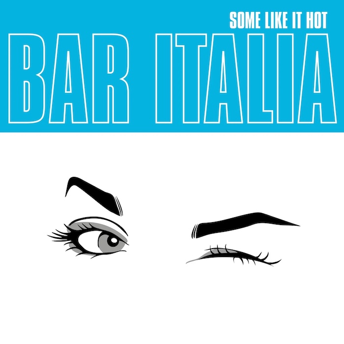 bar Italia: Some Like It Hot (Matador 2025).