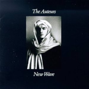 The Auteurs: New Wave (Hut 1993).