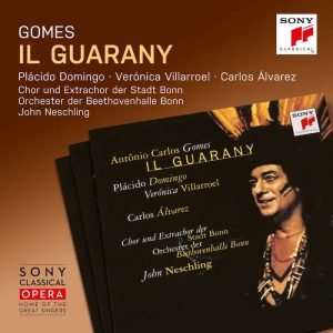 Antônio Carlos Gomes • John Neschling • Plácido Domingo • Il Guarany (Sony 1994).