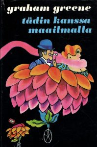 Graham Greene: Tädin kanssa maailmalla (SSKK 1972).