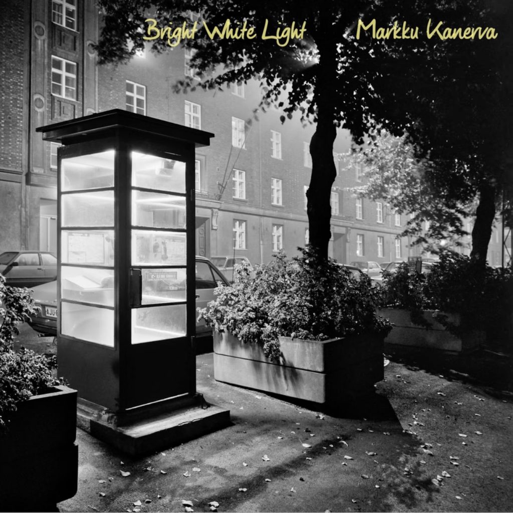 Markku Kanerva: Bright White Light (Zen Master Records 2026). Kannen valokuva: Stefan Bremer