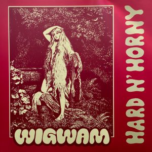 Wigwam: Hard N' Horny (Love Records 1969).