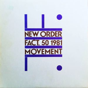 New Order: Movement (Factory 1981).