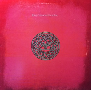 King Crimson: Discipline (EG Records 1981).