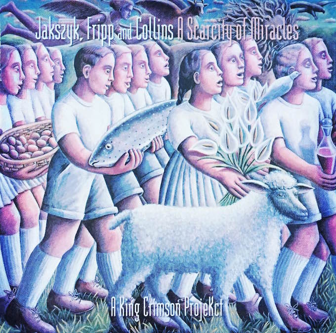 Jakszyk, Fripp and Collins: A Scarcity Of Miracles – A King Crimson ProjeKct (2011).
