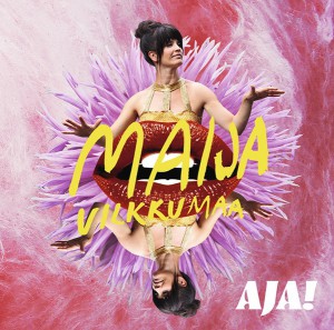 Maija Vilkkumaa: Aja! (Warner Music Finland 2015).