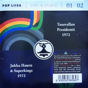 Tasavallan Presidentti / Jukka Hauru & Superkings – Pop Liisa 01 / 02 • Live In Studio (Svart Records 2016).