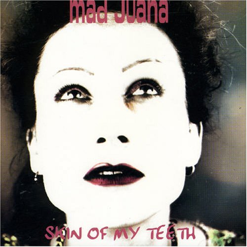 Mad Juana: Skin Of My Teeth (1997). Kansikuva: Stefan Bremer.