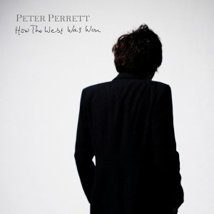 Peter Perrett: How The West Was Won (Domino 2017).