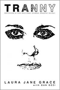 Laura Jane Grace & Dan Ozzi: Tranny – Confessions Of Punk Rock's Most Infamous Anarchist Sellout (2016).