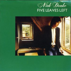 Nick Drake: Five Leaves Left (Island 1969).
