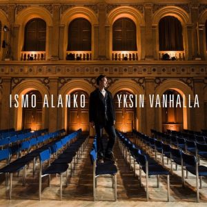 Ismo Alanko: Yksin Vanhalla (Fullsteam / Sony 2017).