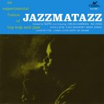 Guru's Jazzmatazz, Vol. 1 – an experimental fusion of hip hop and jazz (1993).