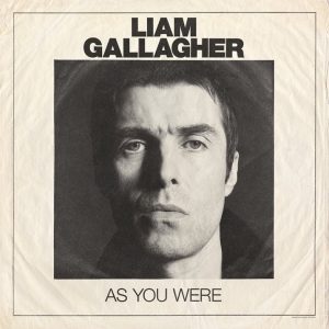 Liam Gallagher: As You Were (Warner Bros. UK 2017).