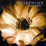 Morphine: The Night (2000).