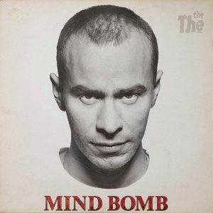 The The: Mind Bomb (Epic / Some Bizarre 1989).